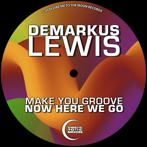  Demarkus Lewis - Make You Groove x Now Here We Go (2026) 