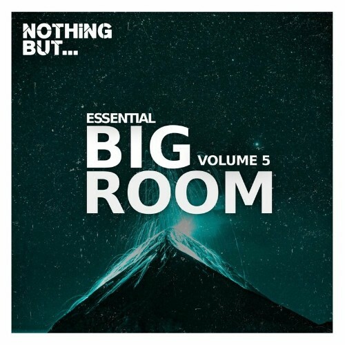  Nothing But... Essential Big Room, Vol. 05 (2023) 