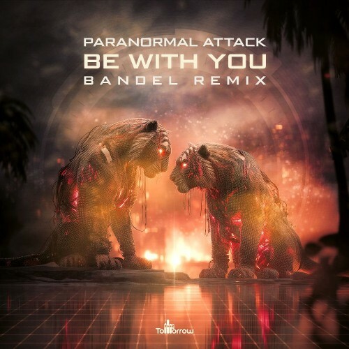  Paranormal Attack - Be With You (Bandel Remix) (2026) 