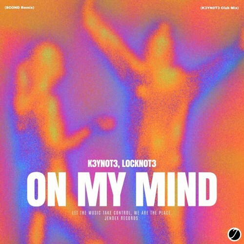  K3YN0T3 & L0CKN0T3 - On My Mind (SCOND Remix) (2024) 