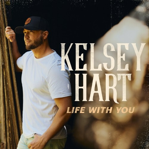  Kelsey Hart - Life With You (2024) 