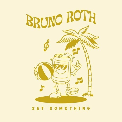  Bruno Roth - Say Something (2024) 