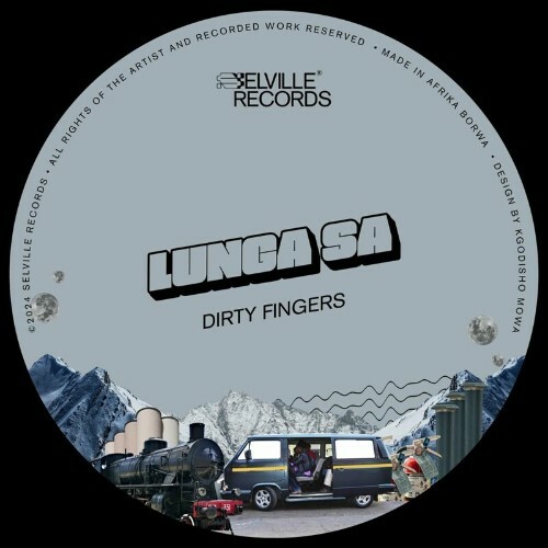  Lunga SA - Dirty Fingers (2024) 