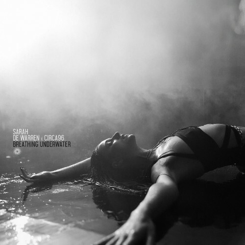  Sarah De Warren x Craig Connelly pres. CIRCA96 - Breathing Underwater (2026) 