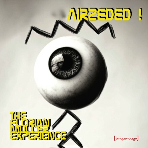  The Florian Muller Experience - Airzeded ! (2026) 