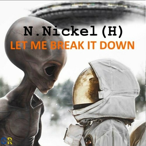  N. Nickel(H) - Let Me Break It Down (2024) 