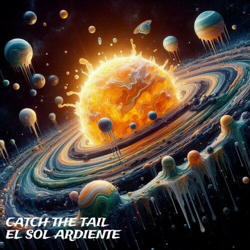  Catch The Tail - El Sol Ardiente (2024) 