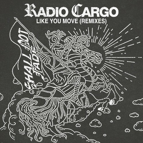  Radio Cargo - Like You Move (Remixes) (2024) 