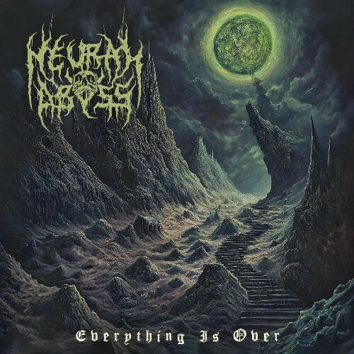  Neural Abyss - Everything Is Over (2025) 