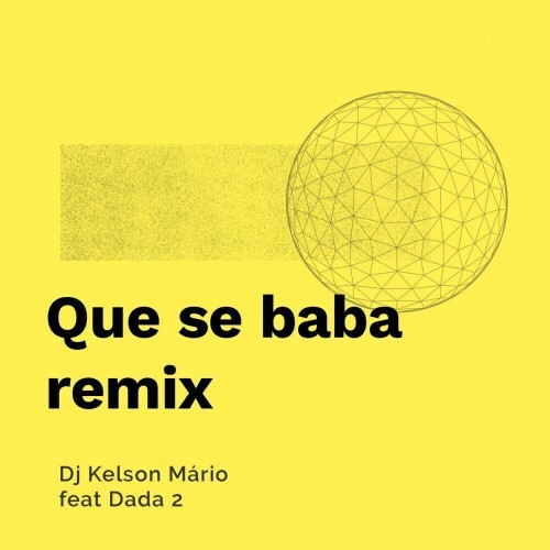 Kelson Mario feat. Dada 2 - Que se baba remix (2025)