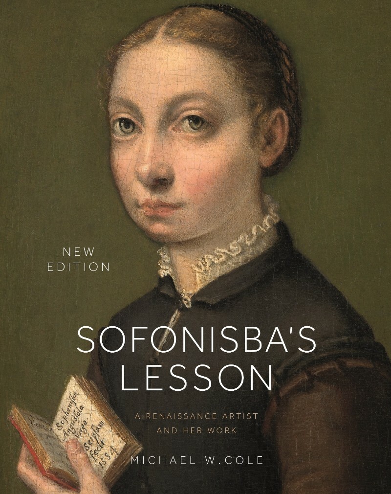 Sofonisba's Lesson New Edition A Renaissance Artist And Her Work (Michael W. Cole;)