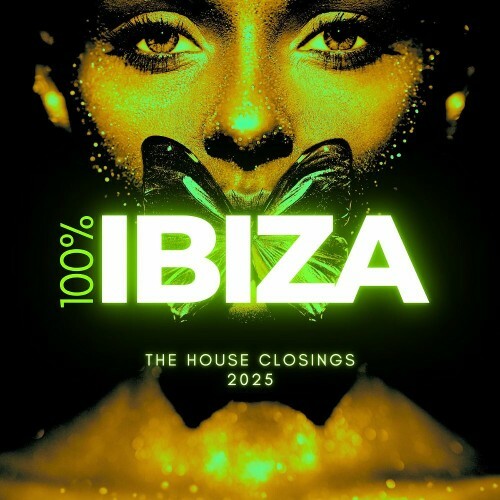  100% Ibiza (The House Closings 2025) (2025) 
