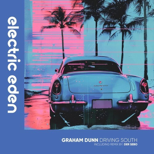  Graham Dunn - Driving South (2024) 