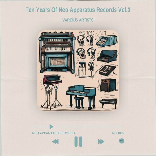 Ten Years Of Neo Apparatus Records, Vol. 3 (2024)