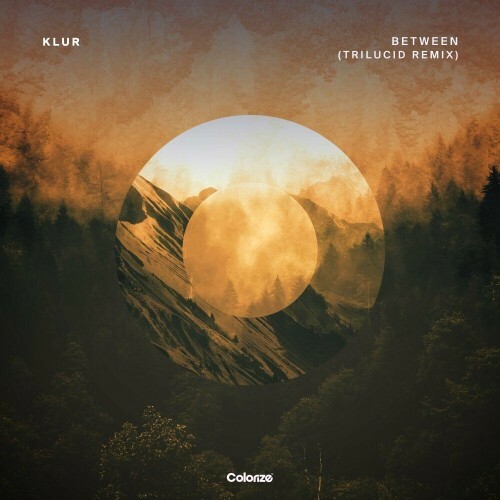  Klur - Between (Trilucid Remix) (2023) 