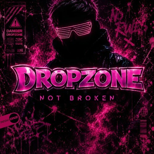Dropzone — Not Broken (2026)