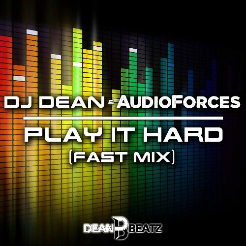  DJ Dean & AudioForces - Play It Hard (Fast Mix) (2024)  METFVDE_o