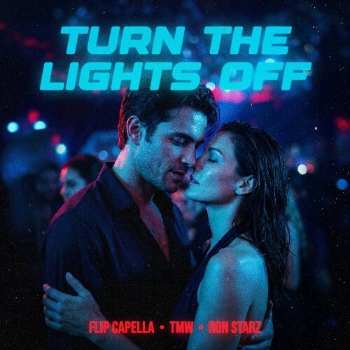  Flip Capella x TMW x Ron Starz - Turn The Lights Off (2026) 