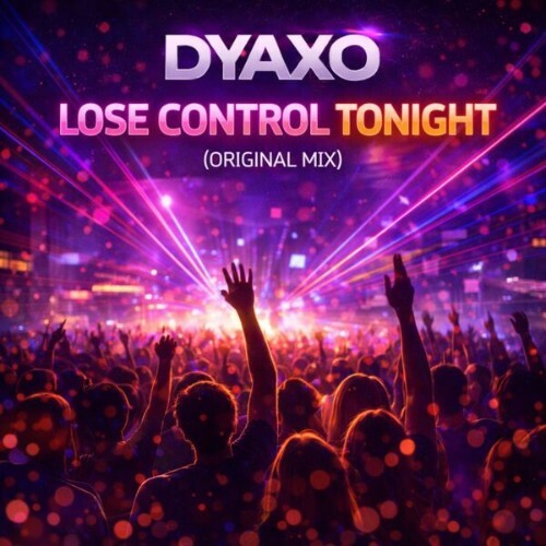  Dyaxo - Lose Control Tonight (2026) 