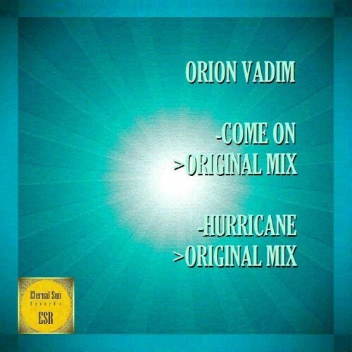  Orion Vadim - Come On / Hurricane (2024) 