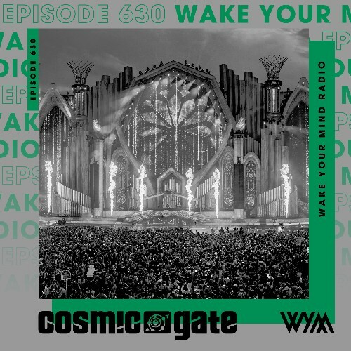  Cosmic Gate - Wake Your Mind Episode 630 (2026-05-01) 