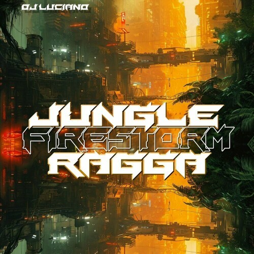  DJ Luciano - Ragga Jungle Firestorm (2024) 