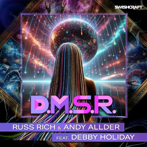  Russ Rich /  Andy Allder feat  Debby Holiday - D.M.S.R (2025) 