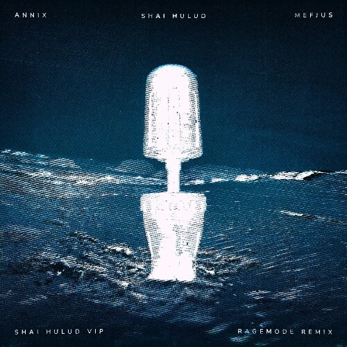  Annix, Mefjus - Shai Huluid VIP / RageMode Remix (2026) 