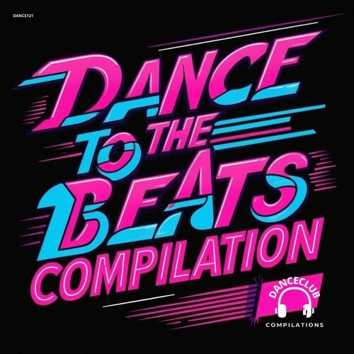  Dance To The Beats Compilation (2025) 