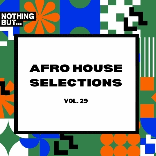  Afro House Selections, Vol. 29 (2025) 