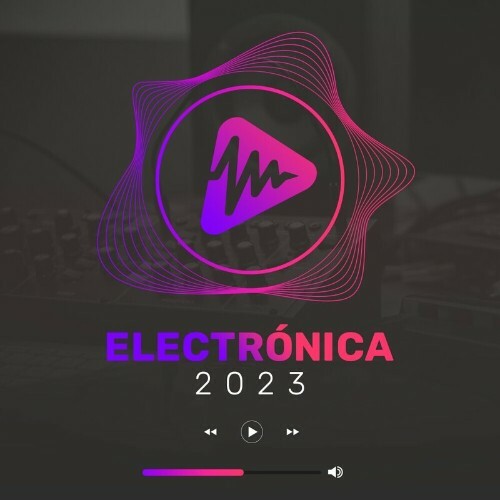  MusicPlay - Electronica 2023: Best Dance Music (2023) 