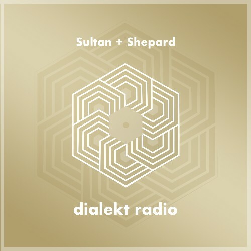 Sultan + Shepard — Dialekt Radio 226 (2024-04-19)