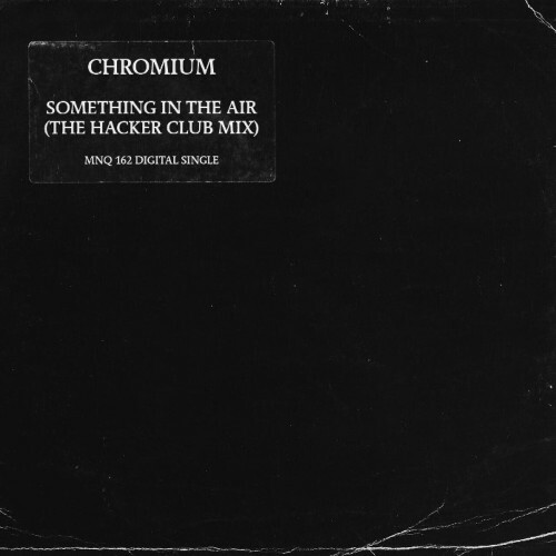  Chromium - Something In The Air (The Hacker Club Mix) (2025) 