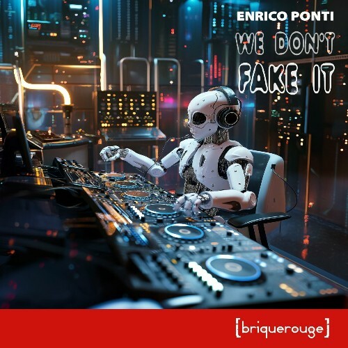  Enrico Ponti - We Don't Fake It (2025) 