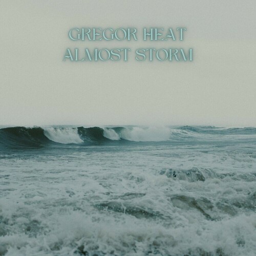  Gregor Heat - Almost Storm (2024) 