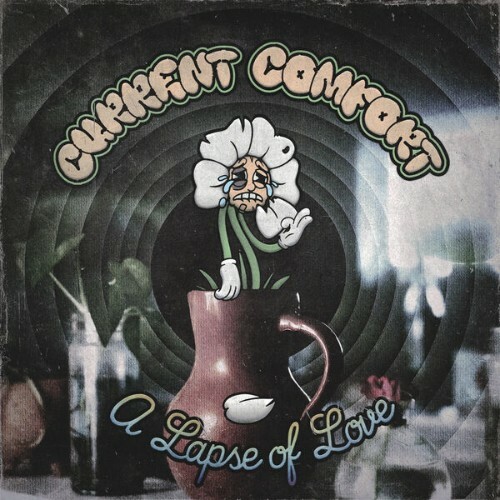 Current Comfort — A Lapse Of Love (2026)