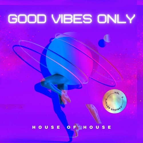  Good Vibes Only (House Of House), Vol. 2 (2024) 