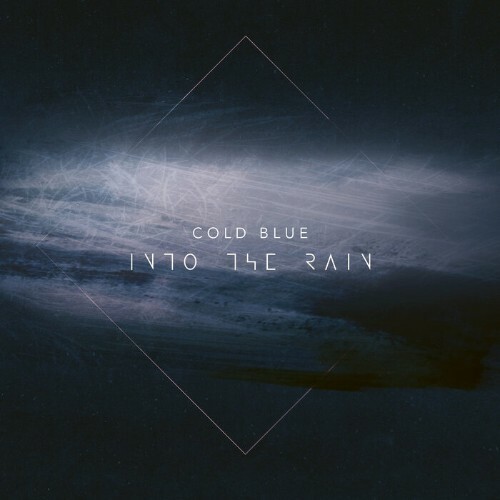  Cold Blue - Into The Rain (2025) 