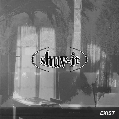  Shuv-It - Exist (2024) 
