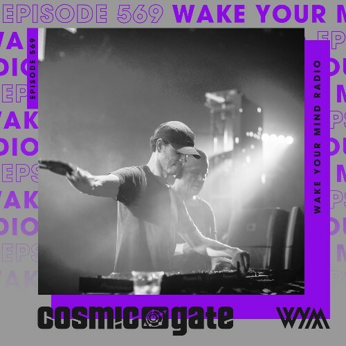  Cosmic Gate - Wake Your Mind Episode 569 (2025-02-28) 