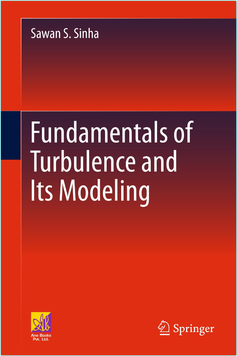 Turbulence And Its Modeling (2025) (Sawan S. Sinha)