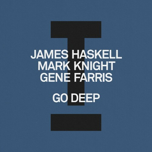  James Haskell X Mark Knight X Gene Farris - Go Deep (2024) 