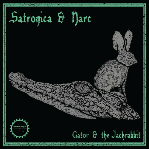 Satronica & Narc - Gator & The Jackrabbit (2024) 