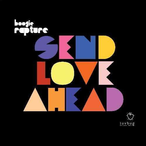 Boogie Rapture - Send Love Ahead (2025)