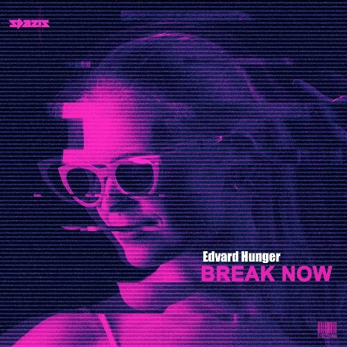  Edvard Hunger - Break Now (2025) 