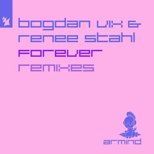 Bogdan Vix & Renee Stahl - Forever (Remixes) (2023) MP3