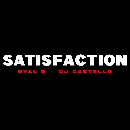  Eyal B. Feat Dj Castello - Satisfaction (2024) 
