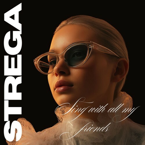  Strega - Sing with all my friends (The Remixes) (2026) 