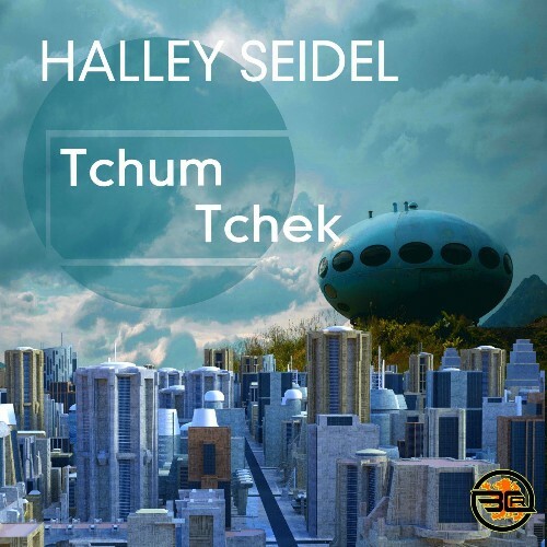 Halley Seidel — Tchum Tcheck (2026)