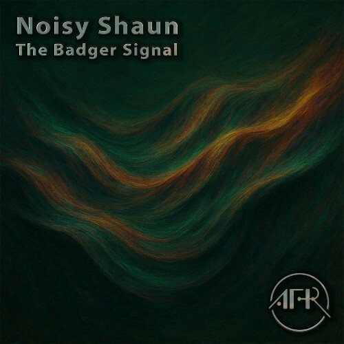  Noisy Shaun - The Badger Signal (2025) 